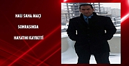 Halı saha maçı sonrasında hayatını kaybetti