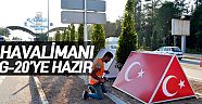 Havalimanı G-20’ye hazır 