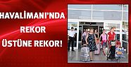 Havalimanında rekor üstüne rekor