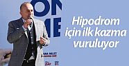 Hipodrom için ilk kazma vuruluyor