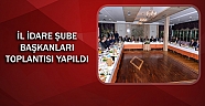 İl İdare Şube Başkanları toplantısı yapıldı
