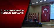 İl Koordinasyon Kurulu toplandı 