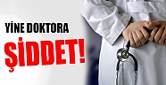 Kadın hastadan, kadın doktora şiddet!