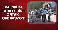 Kaldırım işgallerine ortak operasyon