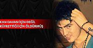 Kan davası için  değil küfrettiği için öldürmüş