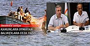 Kanunlara uymayan balıkçılara ceza yağdı