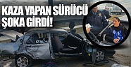 Kaza yapan sürücü şoka girdi