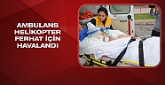 Kazada yaralanan gence ambulans helikopter desteği