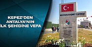 Kepez’den Antalya’nın ilk şehidine vefa