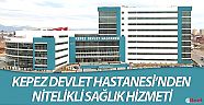Kepez Devlet Hastanesi’nden nitelikli sağlık hizmeti