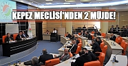  Kepez Meclisi'nden 2 müjde!