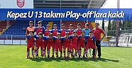 Kepez U 13 takımı Play-off’lara kaldı