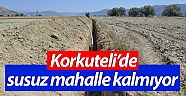 Korkuteli’de susuz mahalle kalmıyor 