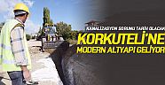 Korkuteli’ne modern altyapı geliyor