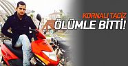 Kornalı taciz ölümle bitti!