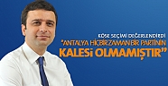 Köse, ''Antalyalılar rasyoneldir hiçbir zaman bir partinin kalesi olmamıştır''