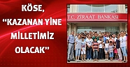 Köse, “Kazanan yine milletimiz olacak”
