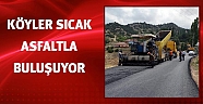 Köyler sıcak asfaltla buluşuyor