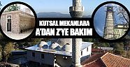 Kutsal Mekanlara a’dan z’ye bakım 