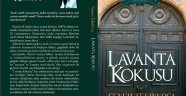 'Lavanta Kokusu' çıktı