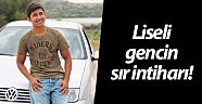 Liseli gencin sır intiharı!