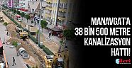 Manavgat’a 38 bin 500 metre kanalizasyon hattı