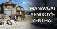 Manavgat Yeniköy’e yeni hat