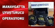 Manavgat'ta uyuşturucu operasyonu