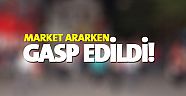 Market ararken gasp edildi