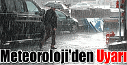 Meteoroloji'den kuvvetli yağış uyarısı