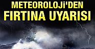 Meteoroloji'den fırtına uyarısı
