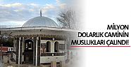 Milyon dolarlık caminin muslukları çalındı