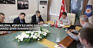 Moldova, Kişinev ile Antalya’nın kardeş şehir olmasını istiyor