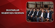 Muhtarlar MUBİM'den memnun 
