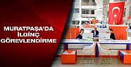 Muratpaşa Belediyesi’nde ilginç görevlendirme!  