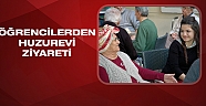 Öğrencilerden huzurevi ziyareti