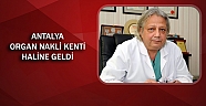 Organ nakillerinin beşte biri Antalya'da yapılıyor