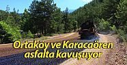 Ortaköy ve Karacaören asfalta kavuşuyor