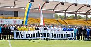 Parlamentolar Arası Futbol  Turnuvası'nda teröre tepki