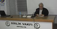 Prof.Dr. Mustafa Yazgan Antalya Birlik Vakfı’nda