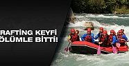 Rafting botunda fenalaşan Rus turist hayatını kaybetti