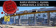 Raylı Sistem 2. aşama yapımı hızla sürüyor
