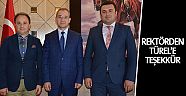  Rektörden, Türel’e teşekkür