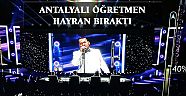 Rising Star Türkiye’de Antalyalı bir öğretmen