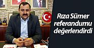 Rıza Sümer referandumu değerlendirdi
