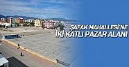 Şafak Mahallesi'ne iki katlı pazar alanı