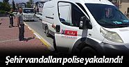 Şehir vandalları polise yakalandı!