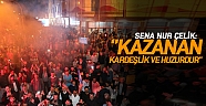 Sena Nur Çelik, ''Kazanan kardeşlik ve huzurdur''
