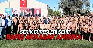 Serik güreşleri şehit Barış Akkabak anısına