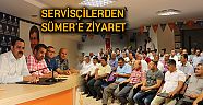 Servisçilerden Sümer’e ziyaret